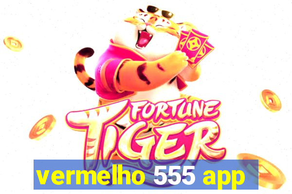 vermelho 555 app